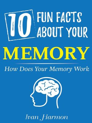 cover image of 10 Fun Facts About Your Memory